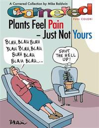 Plants Feel Pain Just Not Yours