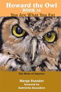 Howard the Owl Book 10: You Are What You Eat