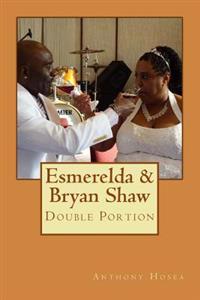 Esmerelda & Bryan Shaw: Double Portion
