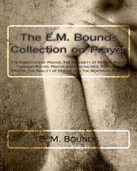 The E.m. Bounds Collection on Prayer