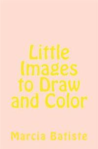 Little Images to Draw and Color