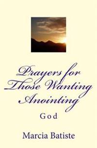 Prayers for Those Wanting Anointing
