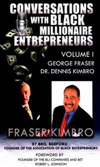 Conversations With Black Millionaire Entrepreneurs: No Non-Sense Lessons From Those Who've Been There, Done That!