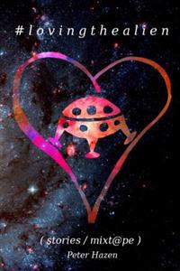 #lovingthealien: (stories / mix-tape)
