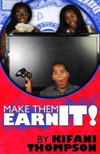 Make Them Earn It: The Earning Life Style
