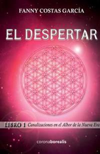 El despertar: Canalizaciones en el Albor de la nueva era