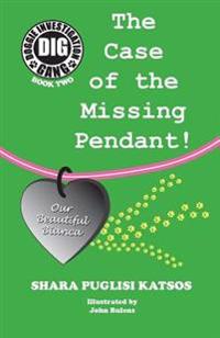 Doggie Investigation Gang, (Dig) Series: Book Two - The Case of the Missing Pendant