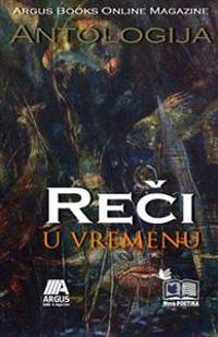 Argus Books Online Magazine Antologija: Reci U Vremenu