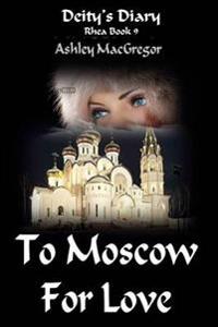 To Moscow for Love