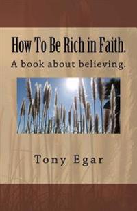 How To Be Rich in Faith.