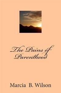 The Pains of Parenthood