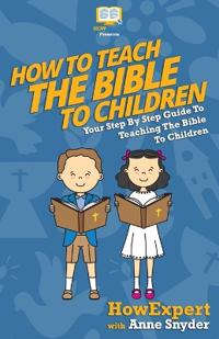 How to Teach The Bible To Children