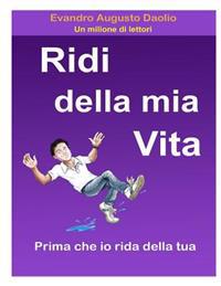 Ridi della mia vita prima che io rida della tua