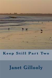 Keep Still Part Two