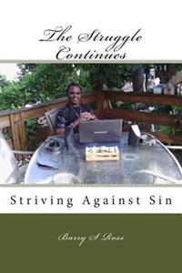 The Struggle Continues: Striving Against Sin