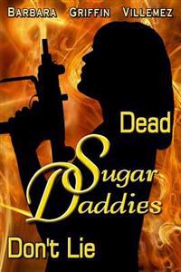 Dead Sugar Daddies Don't Lie
