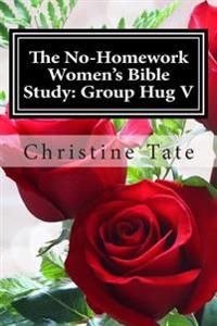 The No-Homework Women's Bible Study