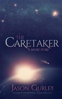 The Caretaker: A Short Story