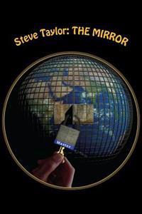 Steve Taylor: THE MIRROR: The answer: The mirror