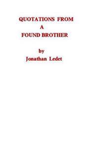 Quotations from a found brother: Dogmatic words from a man that is no longer ignorant