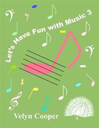 Let's Have Fun With Music 3