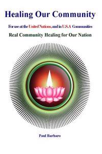Healing Our Community: For use at the United Nations, and in the U.S.A.