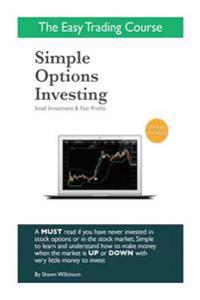 Simple Options Investing: Small Investment & Fast Profits