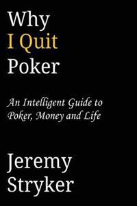 Why I Quit Poker