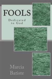 Fools: Dedicated to God