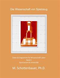 Die Wissenschaft der Spielzeug: Band 2: Daten & Diagramme für Wissenschaft Labor
