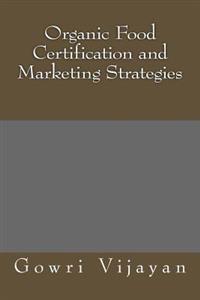 Organic Food Certification and Marketing Strategies