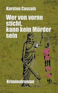 Wer von vorne sticht, kann kein Mörder sein