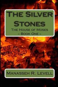 The Silver Stones: The House of Moses