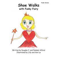 Shoe Walks With Funky Fairy