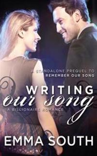 Writing Our Song: A Billionaire Romance