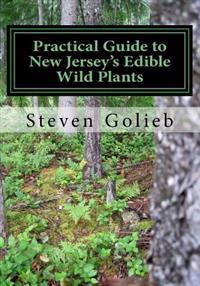 Practical Guide to New Jersey's Edible Wild Plants: A Survival Guide