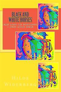 Black and white horses: can also be colorful - just look here
