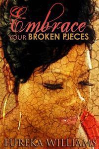 Embrace Your Broken Pieces
