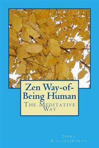 Zen Way-of-Being Human: The Meditative Way