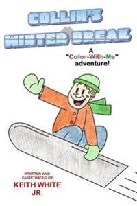 Collin's Winter Break: A Color-With-Me Adventure