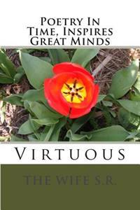 Poetry In Time, Inspires Great Minds: Virtuous
