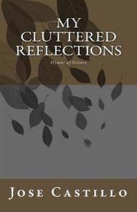 My Cluttered Reflections.: Hymns of Silence