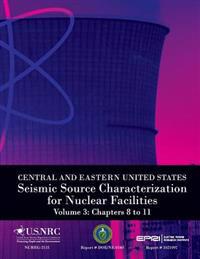 Central and Eastern United States Seismic Source Characterization for Nuclear Facilities Volume 3: Chapters 8 to 11