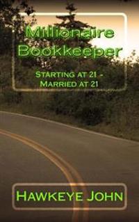 Millionaire Bookkeeper: Starting at 21 - Married at 21