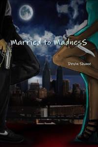 Married to Madness