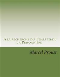 A la recherche du Temps perdu: la Prisonniere