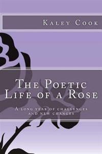 The Poetic Life of a Rose: A long year of challenges and new changes