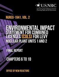 Environmental Impact Statement for Combined Licenses (COLs) for Levy Nuclear Plant Units 1 and 2: Final Report Chapters 6 to 10 Office