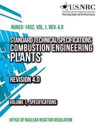 Standard Technical Specifications: Combustion Engineering Plants Revision 4.0 Volume 1, Specifications