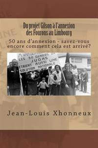 Du projet Gilson à l'annexion des Fourons au Limbourg: 50 ans d'annexion - savez-vous encore comment cela est arrivé?
